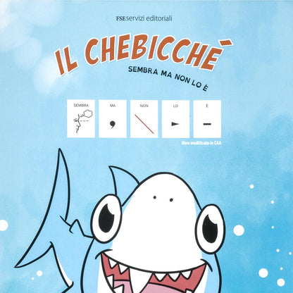 Albo illustrato Il Chebicché - sembra ma non lo è (CAA)